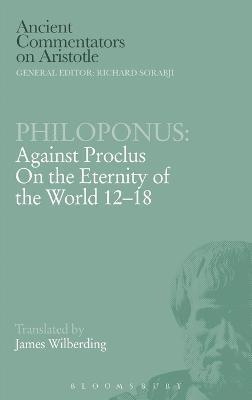 James Wilberding, James Wilberding - Philoponus "Against Proclus on the Eternity of the World 2-18", Inbunden