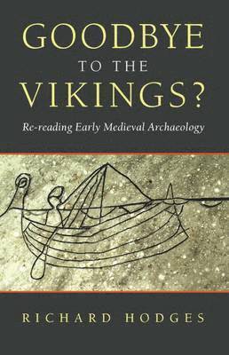 Richard Hodges - Goodbye to the Vikings?, Häftad