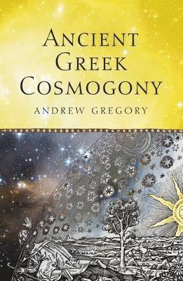 Andrew Gregory - Ancient Greek Cosmogony, Inbunden