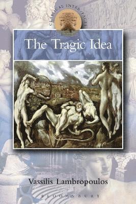 Vassilis Lambropoulos, Paul Cartledge, Susanna Morton Braund - Tragic Idea, Häftad