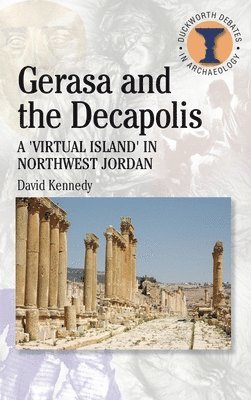 David Kennedy Jr., Richard Hodges - Gerasa and the Decapolis, Häftad