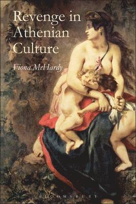 Fiona McHardy - Revenge in Athenian Culture, Inbunden