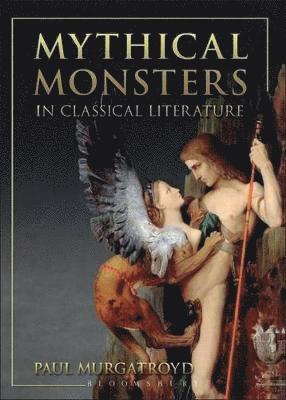 Paul Murgatroyd - Mythical Monsters in Classical Literature, Häftad