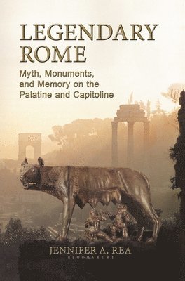 Jennifer A. Rea - Legendary Rome, Inbunden