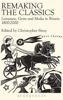 Lorna Hardwick, Stephen Harrison, Ruth Hazel, Leanne Hunnings, Sheila Murnaghan, Deborah Roberts, Chris Stray, Elizabeth Vandiver, Amanda Wrigley, Chris Stray - Remaking the Classics, Inbunden