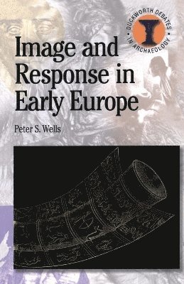 Peter S. Wells, Richard Hodges - Image and Response in Early Europe, Häftad