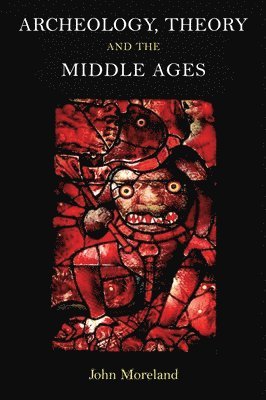 Archaeology, Theory and the Middle Ages 1
