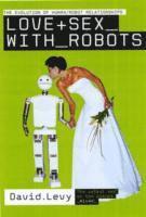 David Levy - Love and Sex with Robots, Häftad