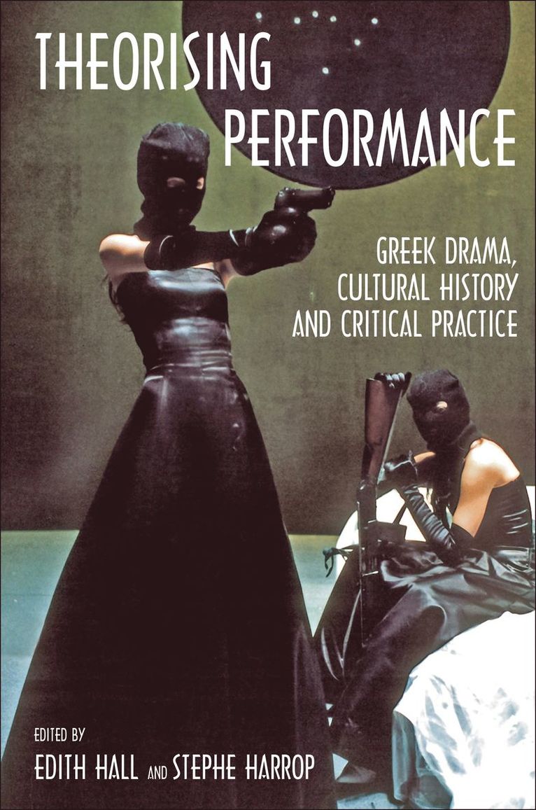Edith Hall, Stephe Harrop - Theorising Performance, Häftad