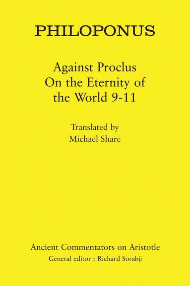Philoponus, Richard Sorabji - Philoponus: Against Proclus On the Eternity of the World 9-11, Inbunden