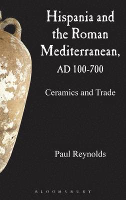 bokomslag Hispania and the Roman Mediterranean, AD 100-700
