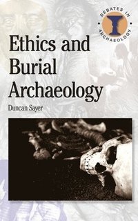 bokomslag Ethics and Burial Archaeology
