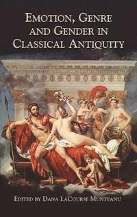 bokomslag Emotion, Genre and Gender in Classical Antiquity