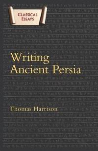 bokomslag Writing Ancient Persia