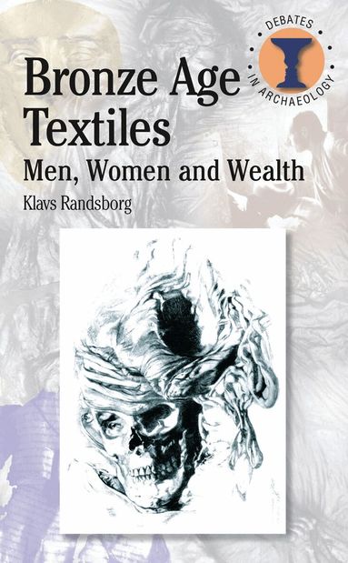 Klavs Randsborg, Richard Hodges - Bronze Age Textiles, Häftad