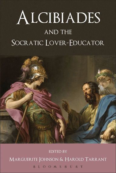 Harold Tarrant, Marguerite Johnson - Alcibiades and the Socratic Lover-Educator, Inbunden
