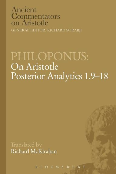 Philoponus, Richard D. McKirahan - Philoponus: On Aristotle Posterior Analytics 1.9-18, Inbunden