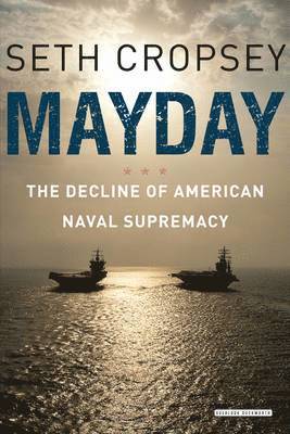 Seth Cropsey - Mayday, Inbunden