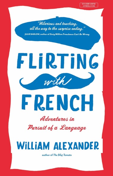 William Alexander - Flirting with French, Häftad