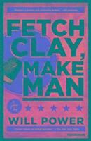 bokomslag Fetch Clay, Make Man