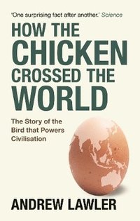 bokomslag How the Chicken Crossed the World
