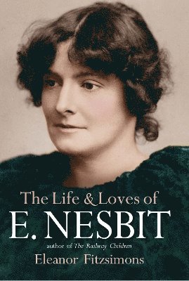 Life and Loves of E. Nesbit