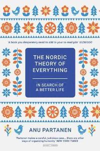 bokomslag The Nordic Theory of Everything: In Search of a Better Life