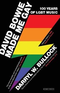 bokomslag Bullock, D: David Bowie Made Me Gay