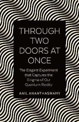 Anil Ananthaswamy - Ananthaswamy, A: Through Two Doors at Once, Häftad