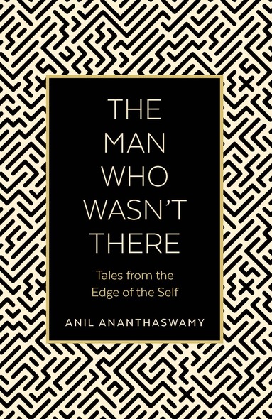 Anil Ananthaswamy - Man Who Wasn't There, Häftad