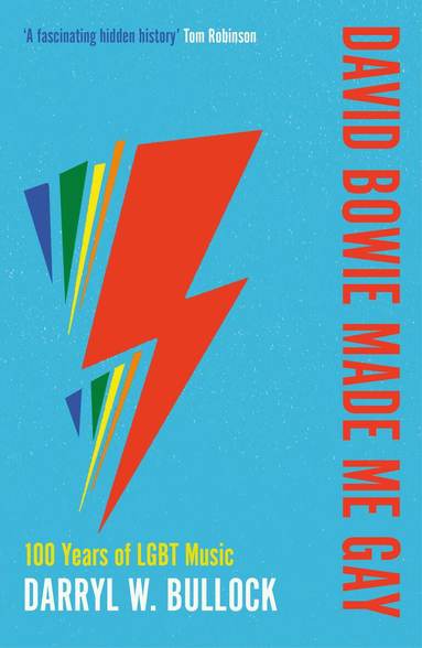 Darryl W. Bullock - David Bowie Made Me Gay, Häftad