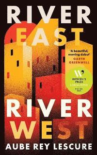 bokomslag River East, River West : Shortlisted for the Women's Prize for Fiction 2024