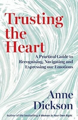 Anne Dickson - Trusting the Heart, Häftad