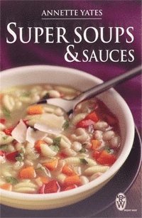 bokomslag Super Soups and Sauces