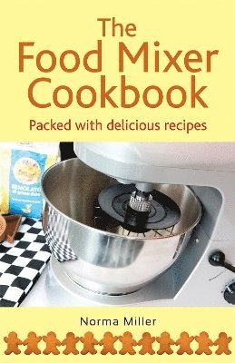 Norma Miller - Food Mixer Cookbook, Häftad