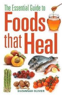 bokomslag The Essential Guide to Foods that Heal