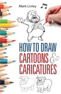 bokomslag How To Draw Cartoons and Caricatures