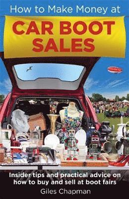 Giles Chapman - How To Make Money at Car Boot Sales, Häftad