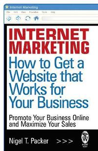 bokomslag Internet Marketing: How to Get a Website that Works for Your Business
