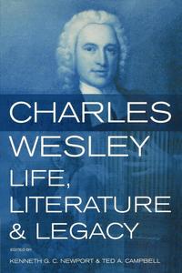 bokomslag Charles Wesley, Life, Literature and Legacy