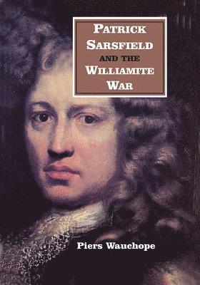 Patrick Sarsfield and the Williamite War