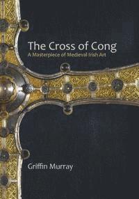 Griffin Murray - Cross of Cong, Inbunden