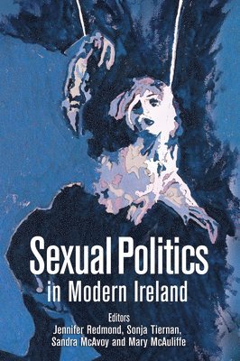 Sexual Politics in Modern Ireland
