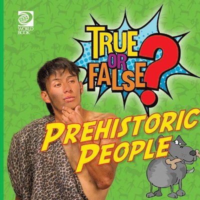 World Book - True or False? Prehistoric People, Häftad
