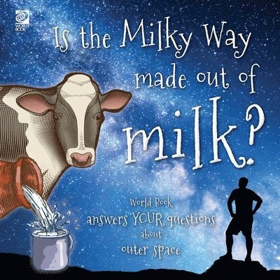 Is the Milky Way made out of milk? 1