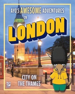 Ayo's Awesome Adventures in London 1