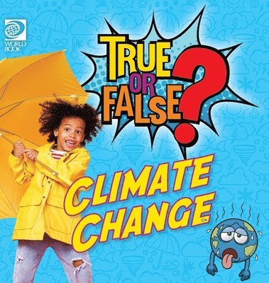 World Book - True or False? Climate Change, Inbunden