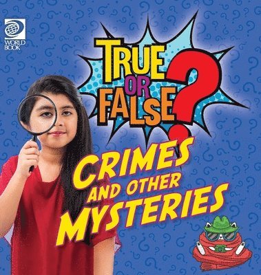 bokomslag True or False? Crimes and Other Mysteries