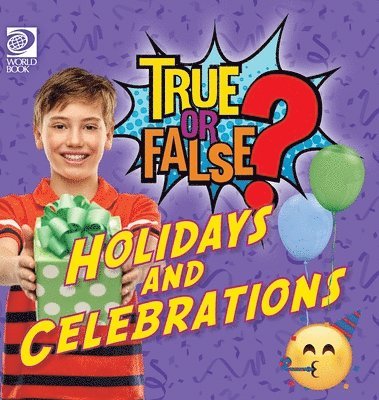 True or False? Holidays and Celebrations 1