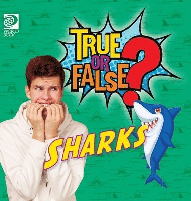 World Book - True or False? Sharks, Inbunden
